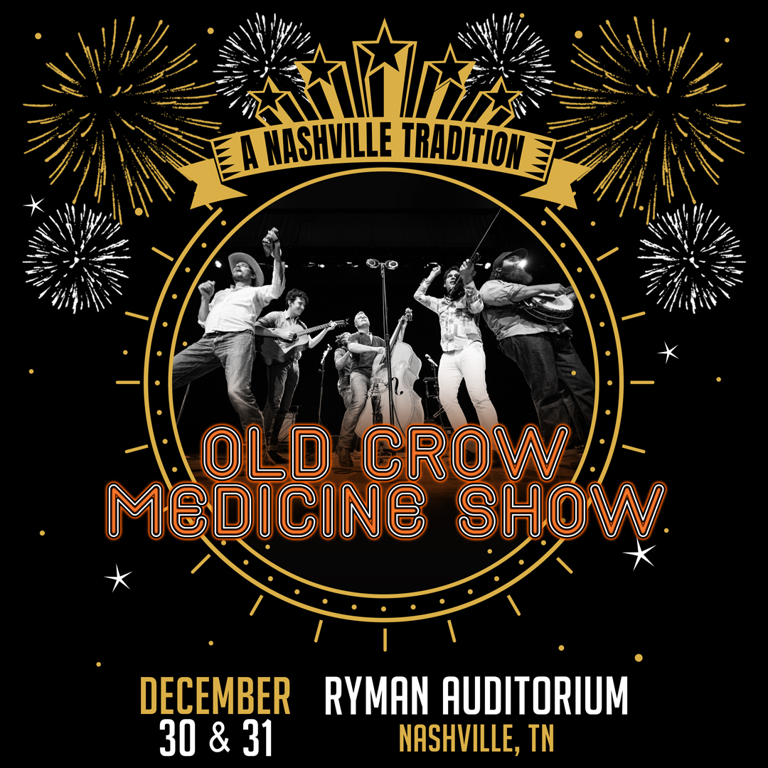 Just Announced! Old Crow Medicine Show, New Year's Eve at the Ryman