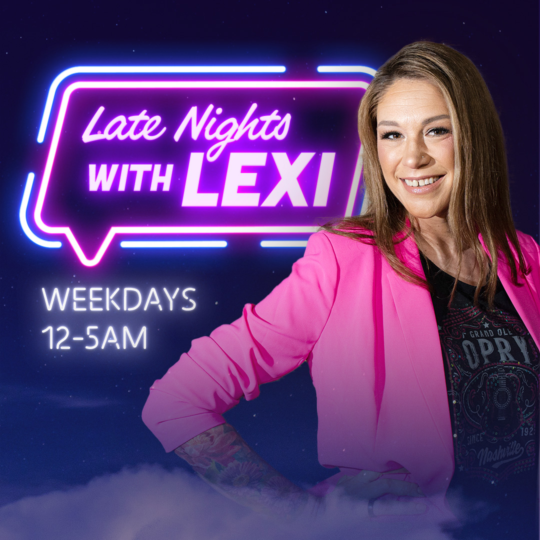 NEW SHOW: Late Nights with Lexi every weeknight